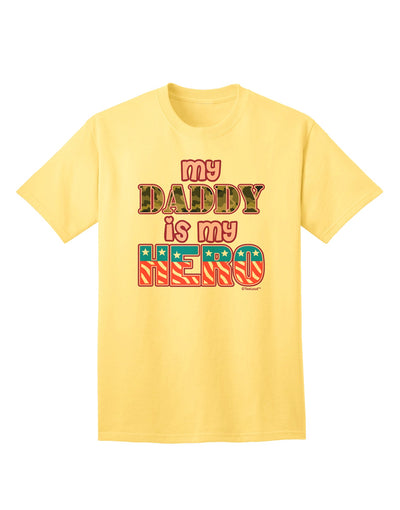 Show Your Support for Our Armed Forces with the My Daddy is My Hero Pink Adult T-Shirt by TooLoud-Mens T-shirts-TooLoud-Yellow-Small-Davson Sales