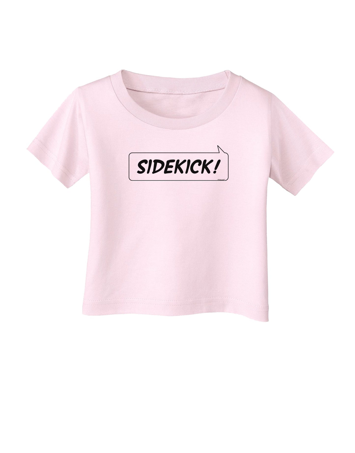 Sidekick Infant T-Shirt-Infant T-Shirt-TooLoud-Light-Pink-06-Months-Davson Sales