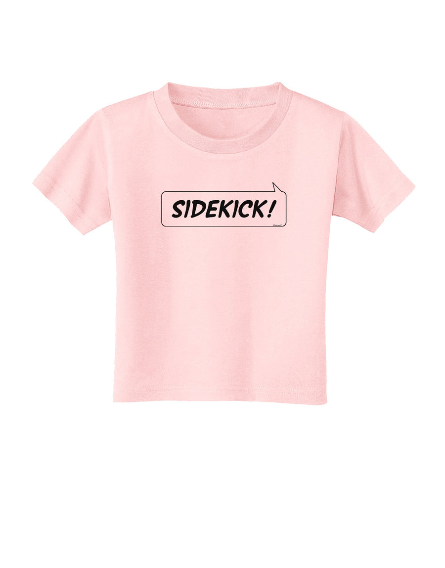 Sidekick Toddler T-Shirt-Toddler T-Shirt-TooLoud-White-2T-Davson Sales