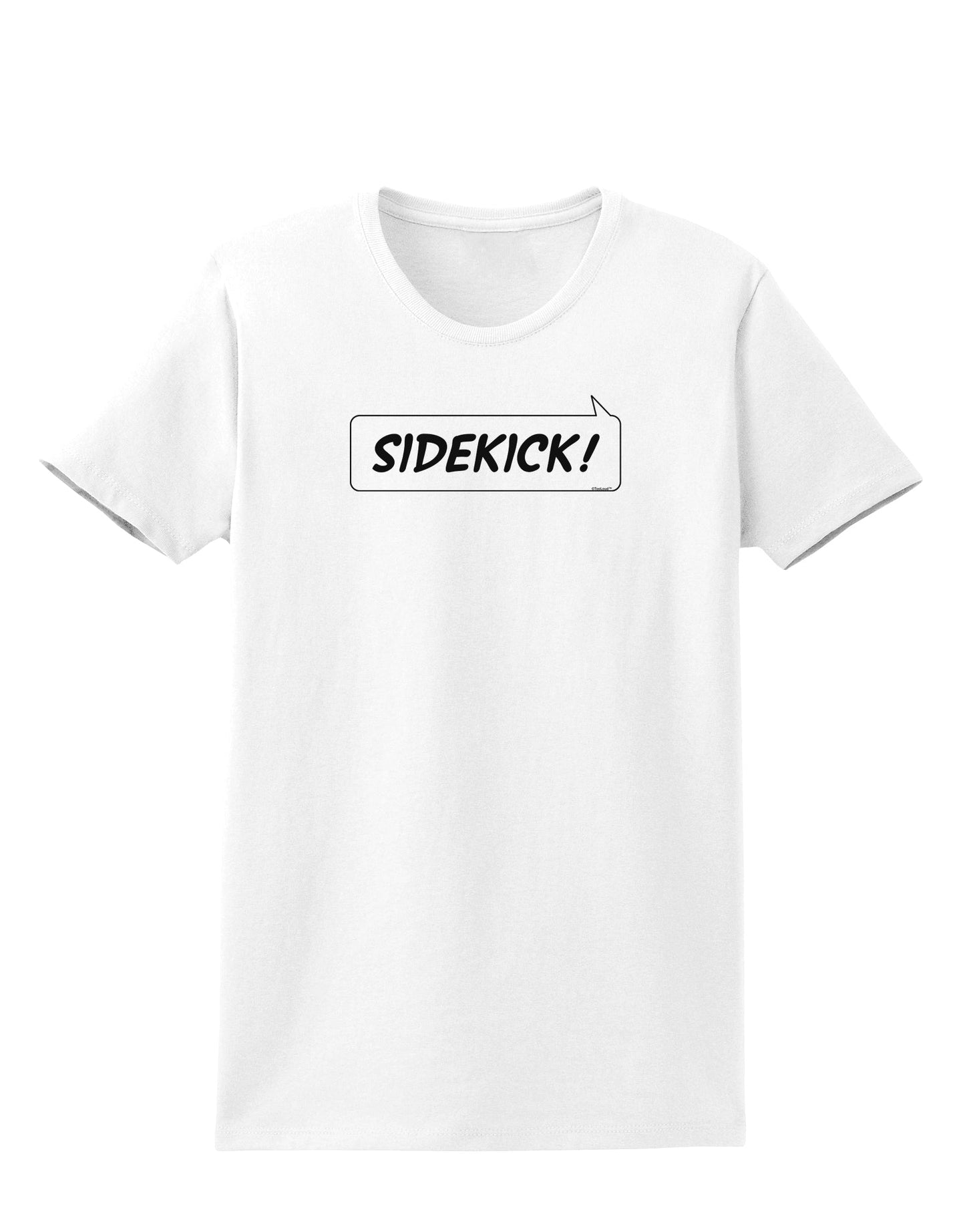 Sidekick Womens T-Shirt-Womens T-Shirt-TooLoud-White-X-Small-Davson Sales