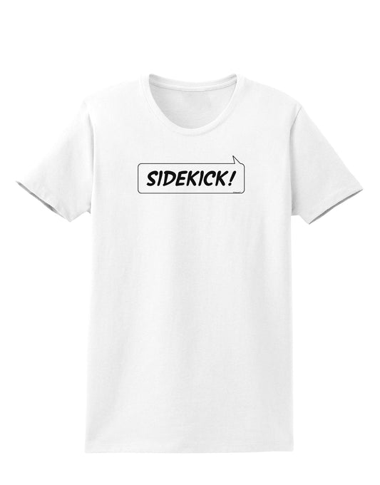 Sidekick Womens T-Shirt-Womens T-Shirt-TooLoud-White-X-Small-Davson Sales