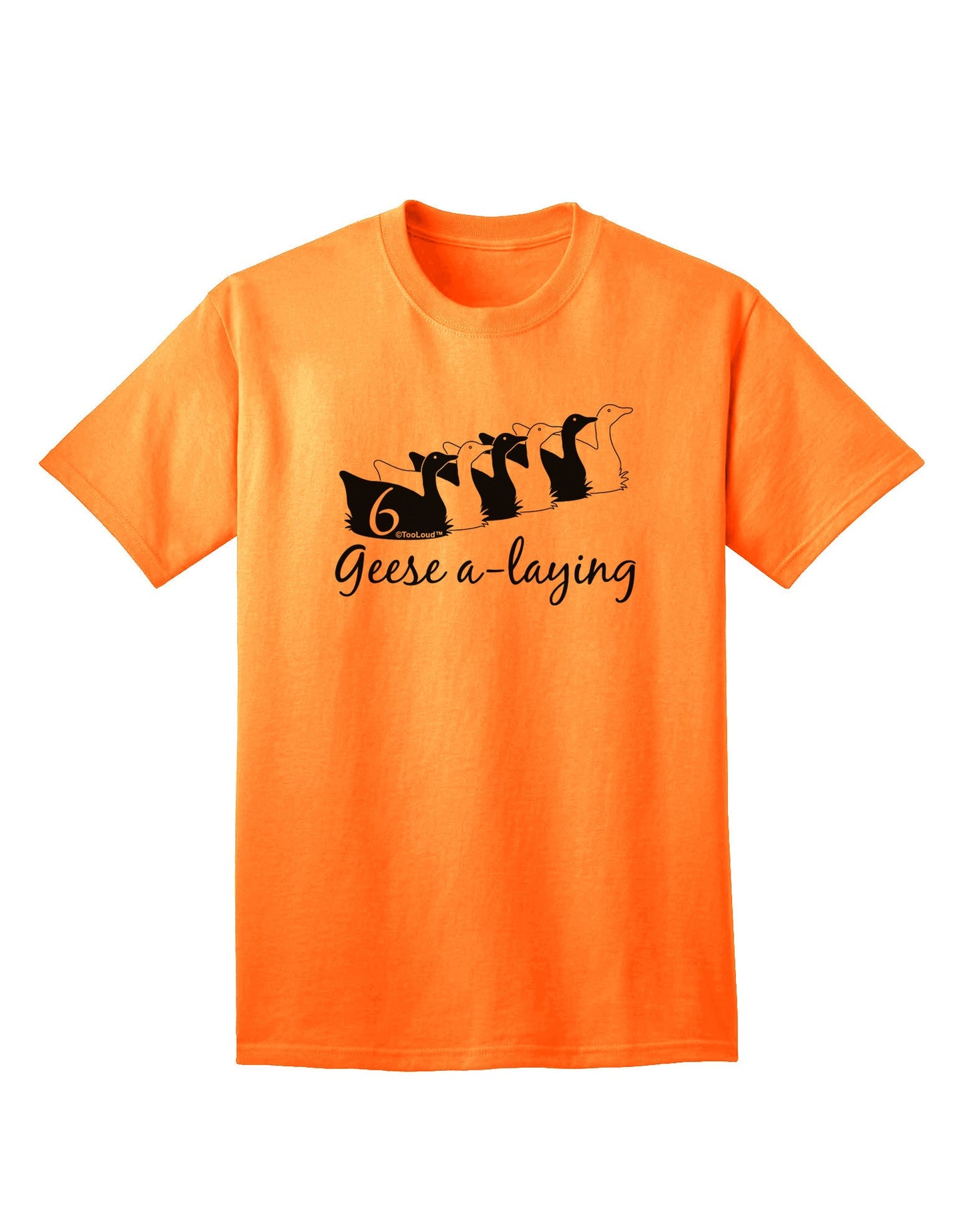 Six Geese A Laying - Premium Adult Text T-Shirt Collection-Mens T-shirts-TooLoud-Neon-Orange-Small-Davson Sales
