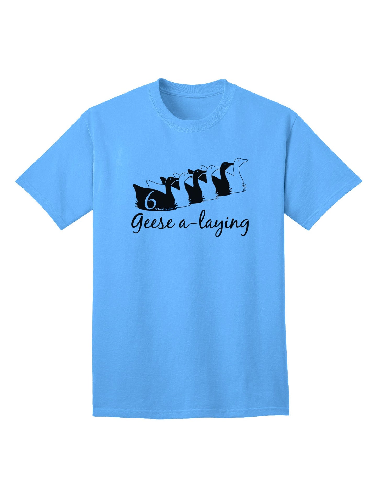 Six Geese A Laying - Premium Adult Text T-Shirt Collection-Mens T-shirts-TooLoud-Aquatic-Blue-Small-Davson Sales