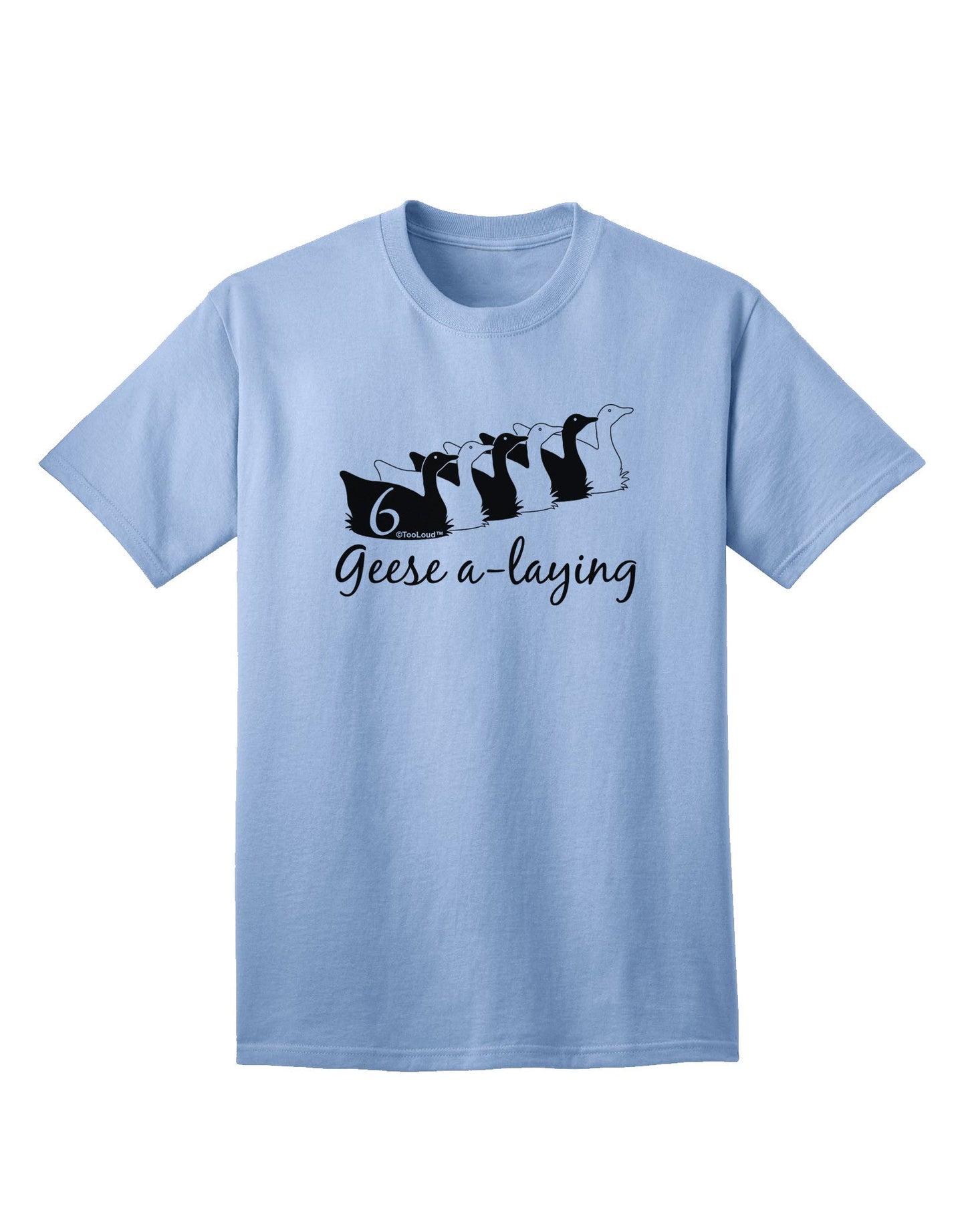 Six Geese A Laying - Premium Adult Text T-Shirt Collection-Mens T-shirts-TooLoud-Light-Blue-Small-Davson Sales