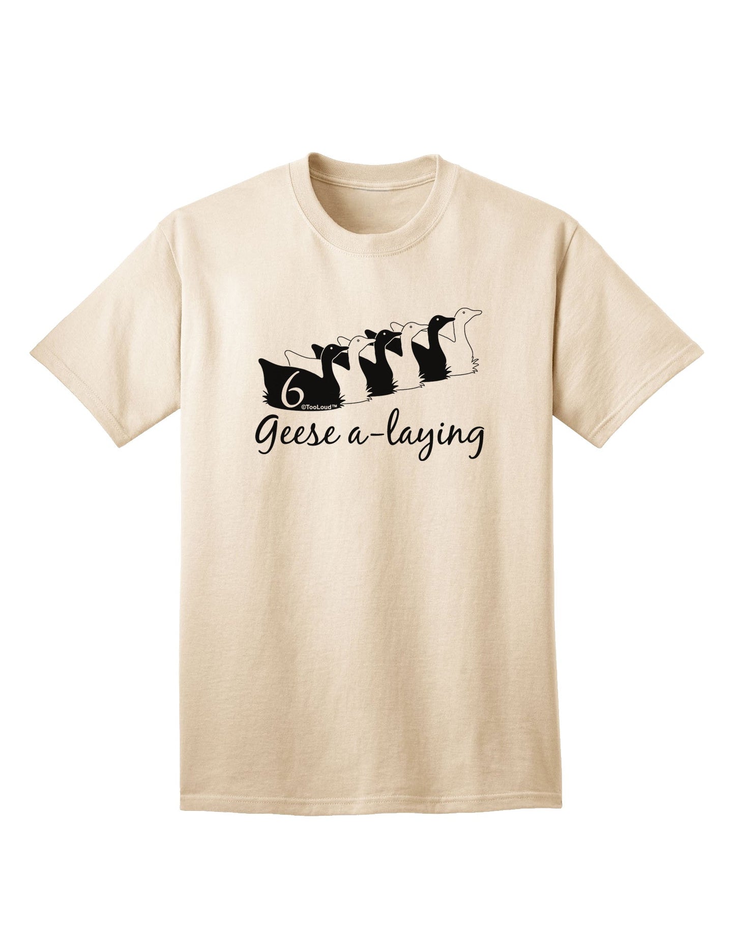 Six Geese A Laying - Premium Adult Text T-Shirt Collection-Mens T-shirts-TooLoud-Natural-Small-Davson Sales