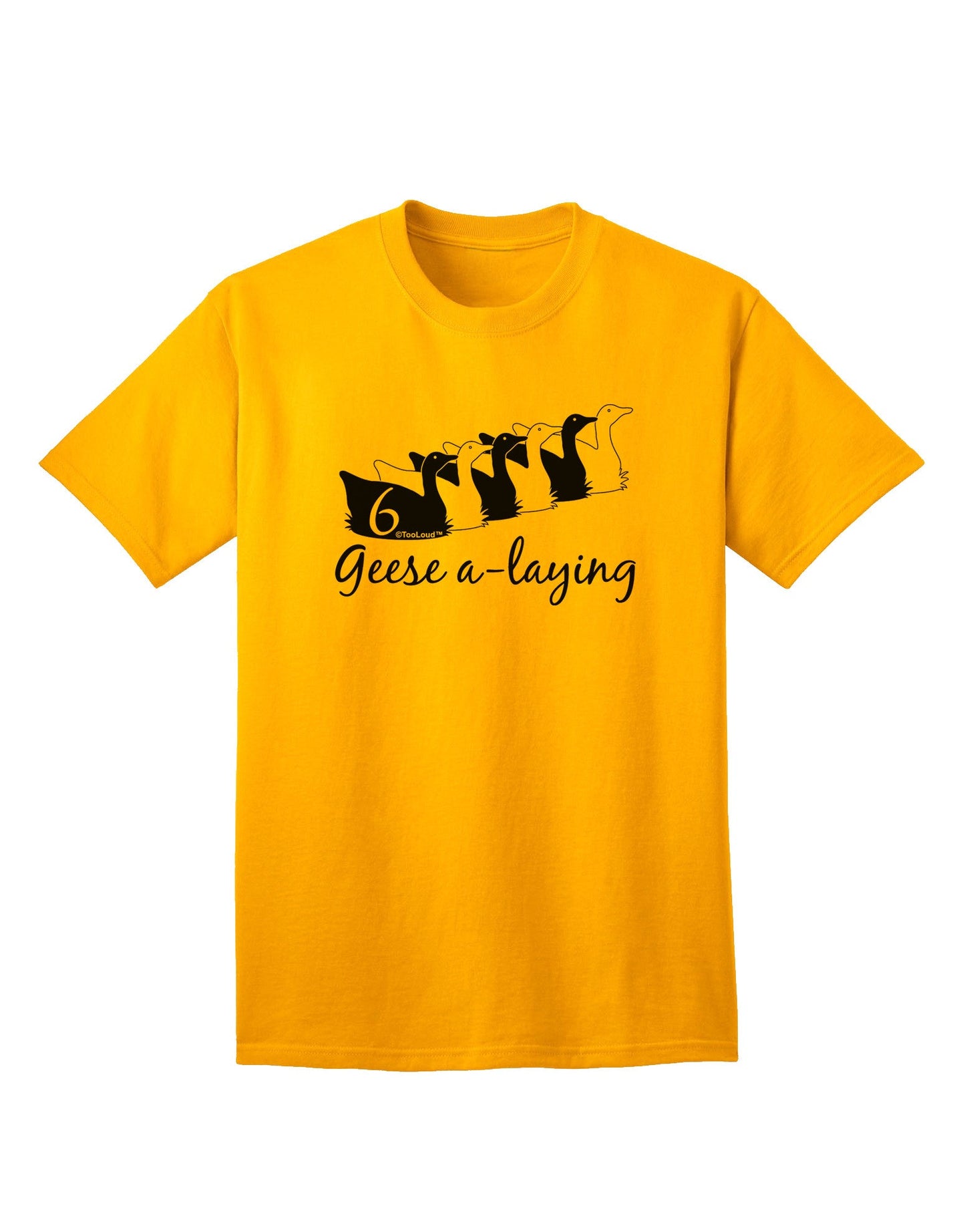 Six Geese A Laying - Premium Adult Text T-Shirt Collection-Mens T-shirts-TooLoud-Gold-Small-Davson Sales