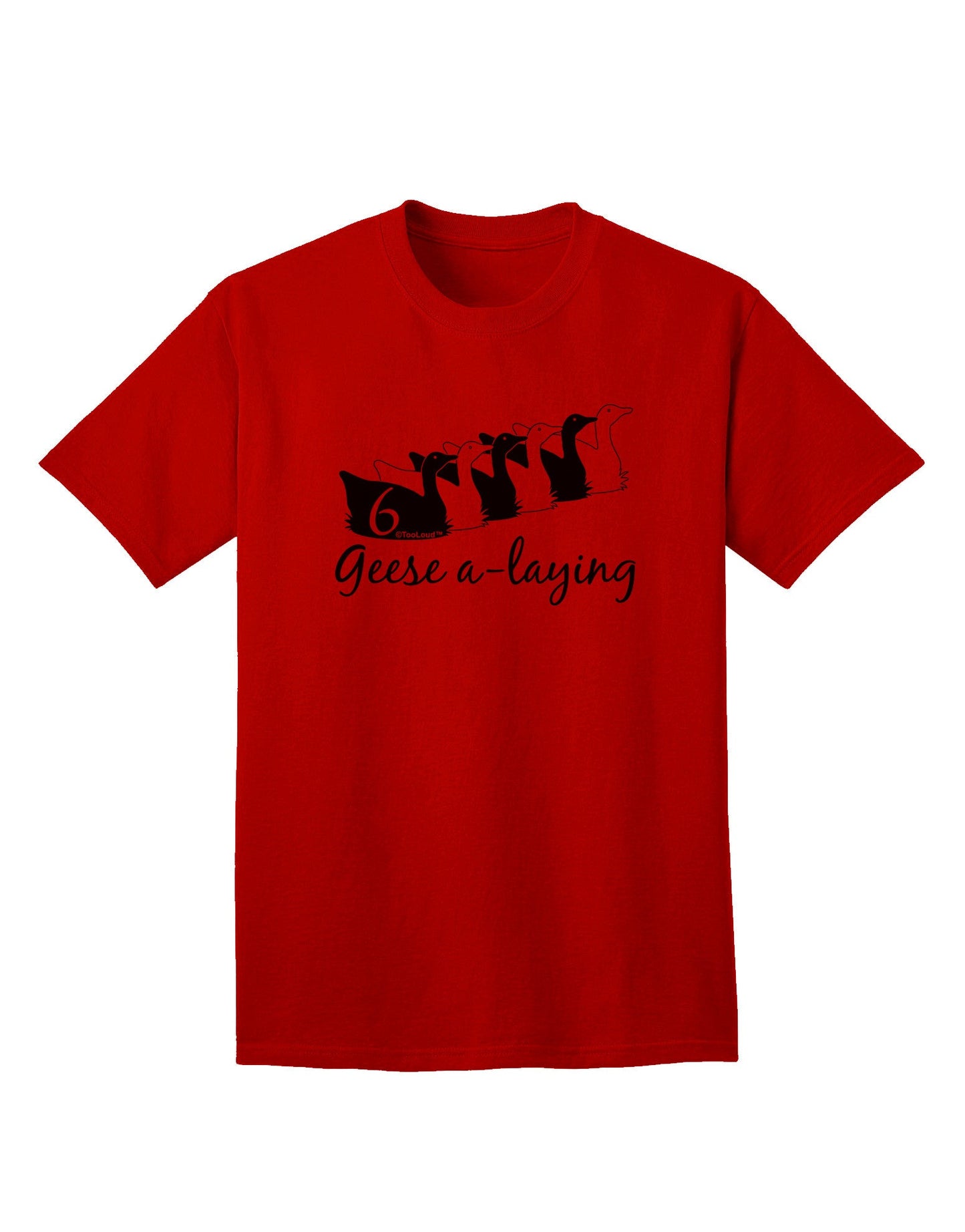 Six Geese A Laying - Premium Adult Text T-Shirt Collection-Mens T-shirts-TooLoud-Red-Small-Davson Sales