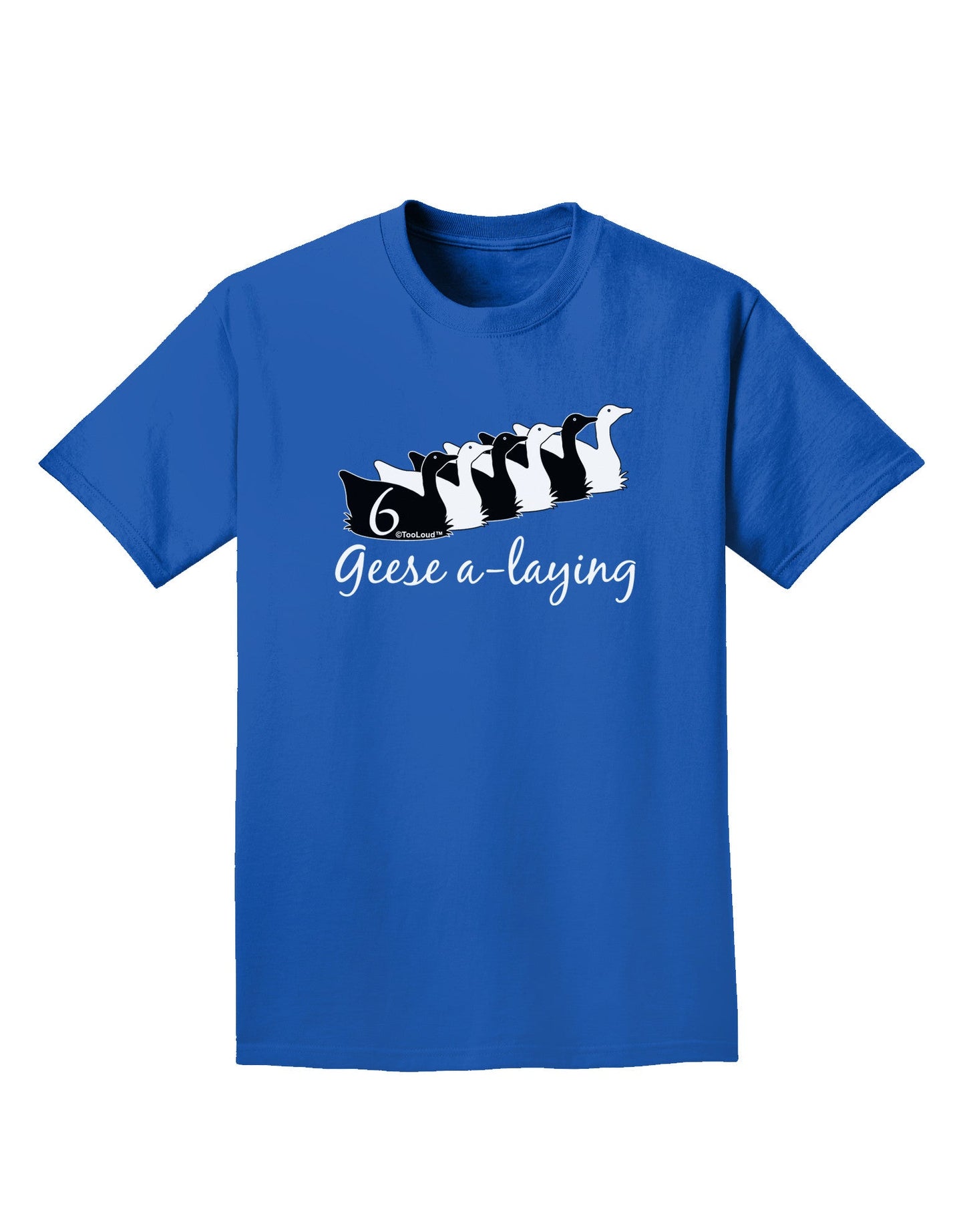 Six Geese A laying Text Adult Dark T-Shirt-Mens T-Shirt-TooLoud-Royal-Blue-Small-Davson Sales