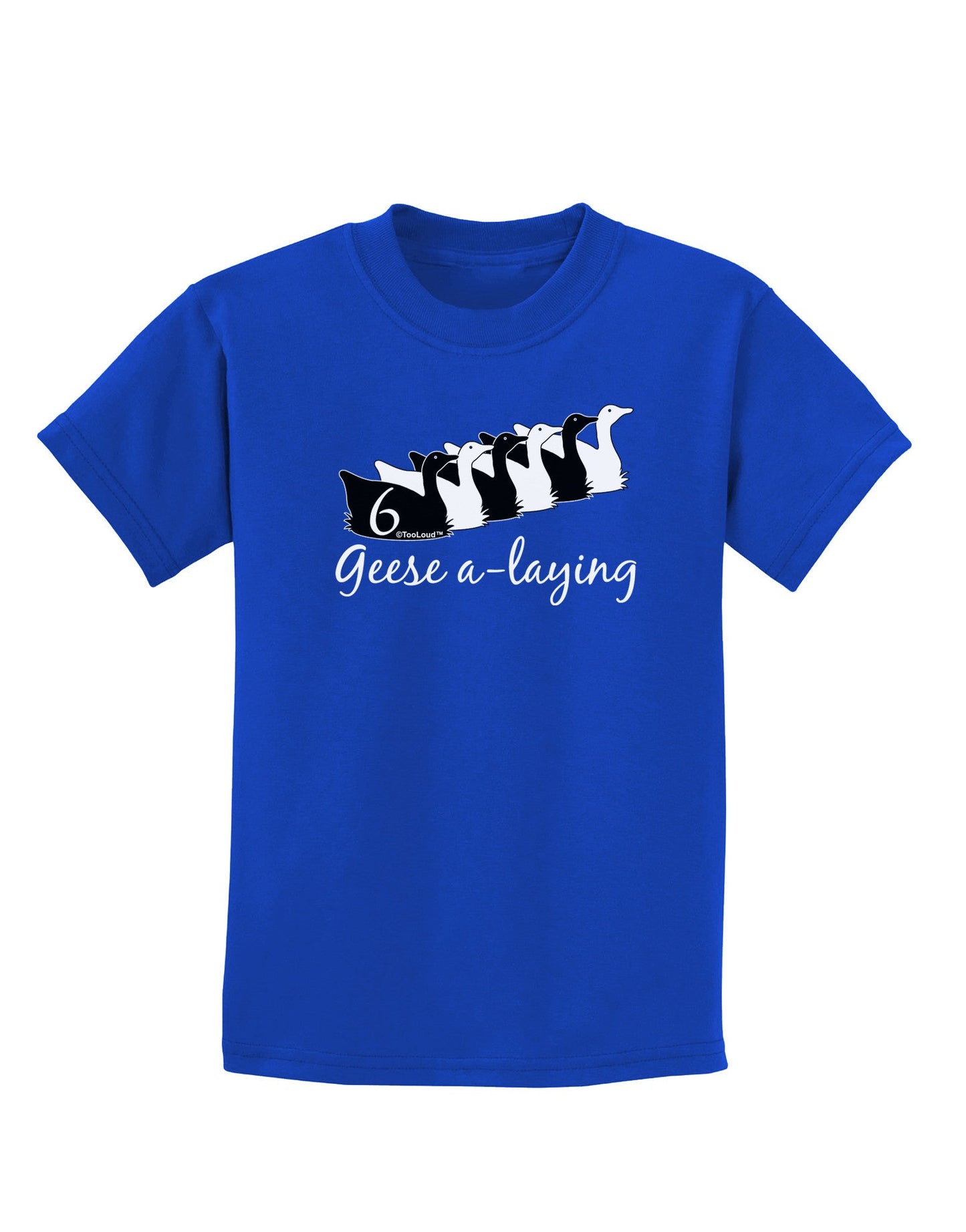 Six Geese A laying Text Childrens Dark T-Shirt-Childrens T-Shirt-TooLoud-Royal-Blue-X-Small-Davson Sales