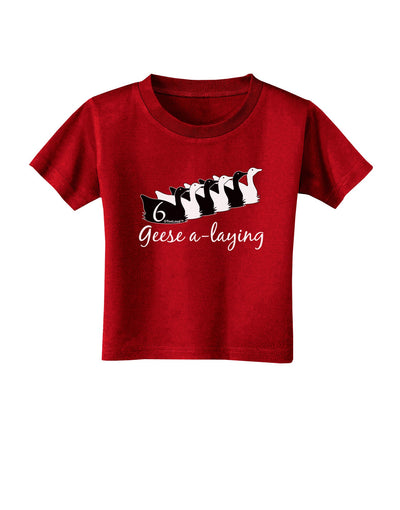 Six Geese A laying Text Toddler T-Shirt Dark-Toddler T-Shirt-TooLoud-Red-2T-Davson Sales