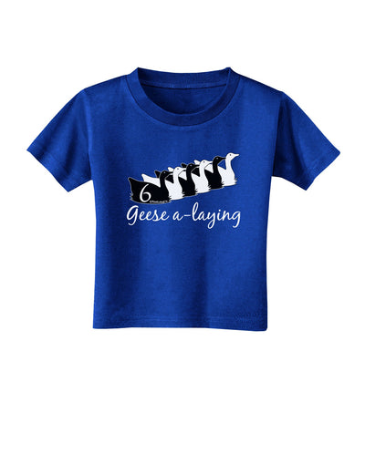 Six Geese A laying Text Toddler T-Shirt Dark-Toddler T-Shirt-TooLoud-Royal-Blue-2T-Davson Sales