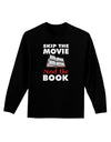 Skip The Movie Read The Book Adult Long Sleeve Dark T-Shirt-TooLoud-Black-Small-Davson Sales