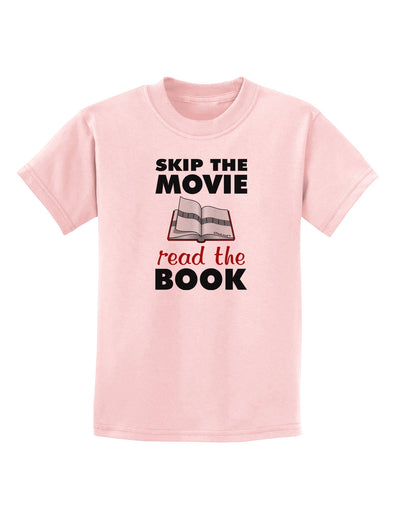 Skip The Movie Read The Book Childrens T-Shirt-Childrens T-Shirt-TooLoud-PalePink-X-Small-Davson Sales