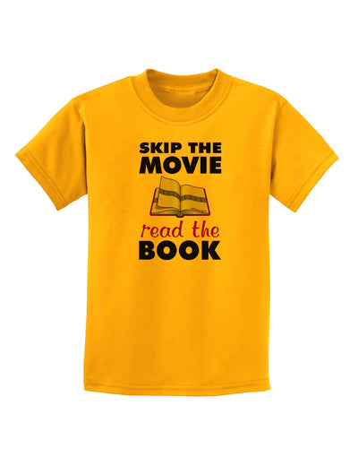 Skip The Movie Read The Book Childrens T-Shirt-Childrens T-Shirt-TooLoud-Gold-X-Small-Davson Sales