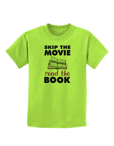 Skip The Movie Read The Book Childrens T-Shirt-Childrens T-Shirt-TooLoud-Lime-Green-X-Small-Davson Sales