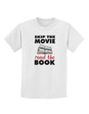 Skip The Movie Read The Book Childrens T-Shirt-Childrens T-Shirt-TooLoud-White-X-Small-Davson Sales