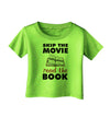 Skip The Movie Read The Book Infant T-Shirt-Infant T-Shirt-TooLoud-Lime-Green-06-Months-Davson Sales