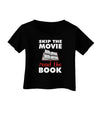 Skip The Movie Read The Book Infant T-Shirt Dark-Infant T-Shirt-TooLoud-Black-06-Months-Davson Sales