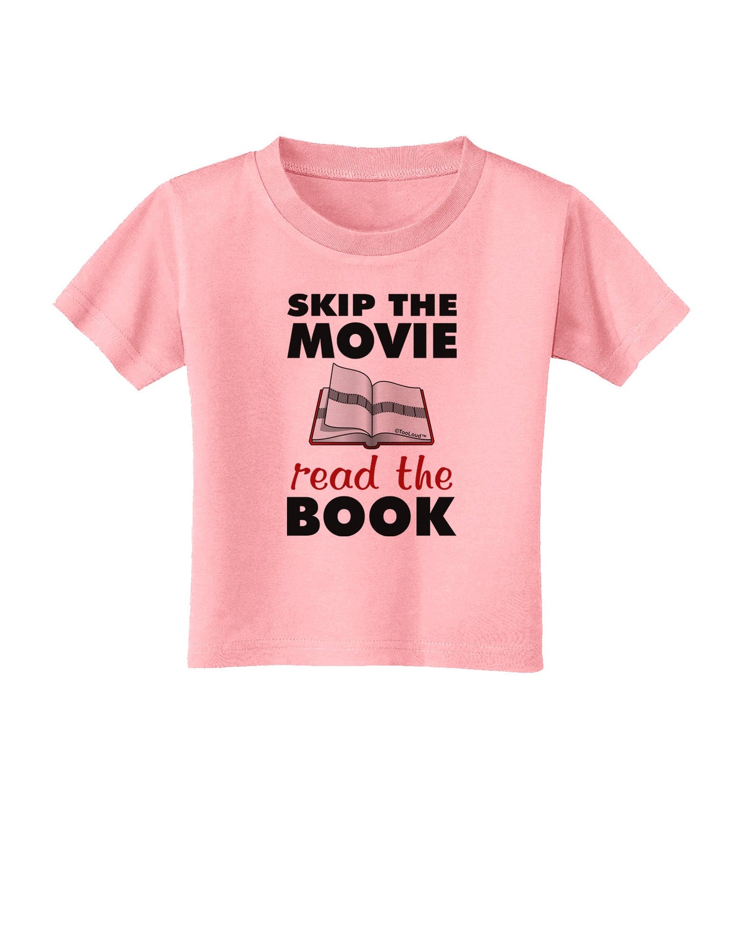 Skip The Movie Read The Book Toddler T-Shirt-Toddler T-Shirt-TooLoud-Candy-Pink-2T-Davson Sales