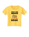 Skip The Movie Read The Book Toddler T-Shirt-Toddler T-Shirt-TooLoud-Yellow-2T-Davson Sales