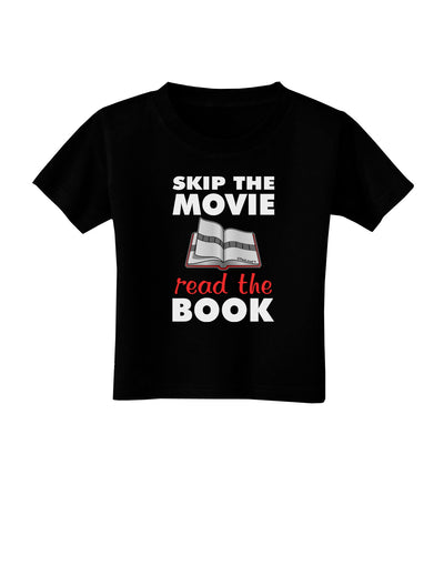 Skip The Movie Read The Book Toddler T-Shirt Dark-Toddler T-Shirt-TooLoud-Black-2T-Davson Sales