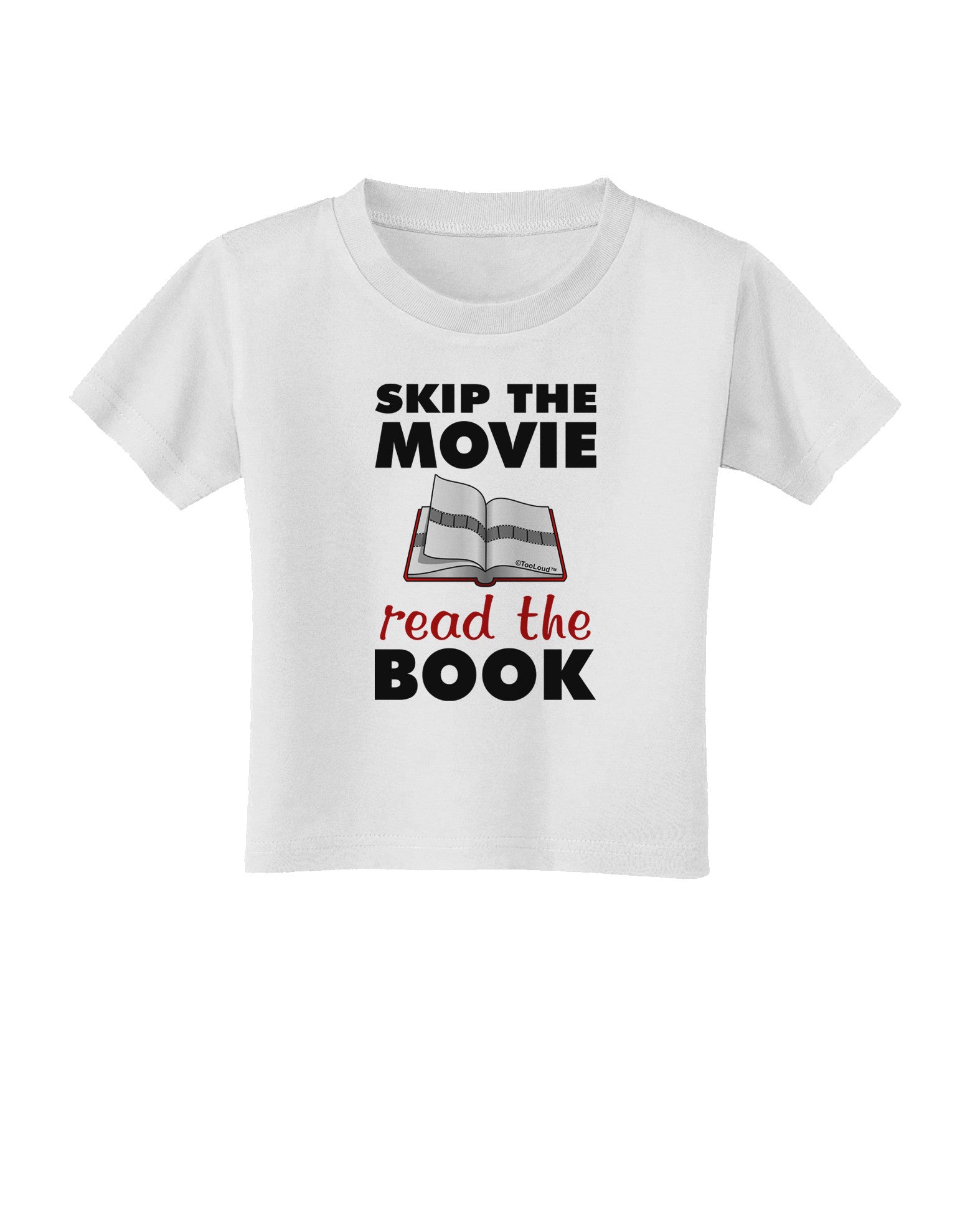 Skip The Movie Read The Book Toddler T-Shirt-Toddler T-Shirt-TooLoud-White-2T-Davson Sales