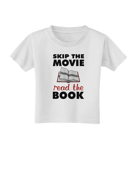 Skip The Movie Read The Book Toddler T-Shirt-Toddler T-Shirt-TooLoud-White-2T-Davson Sales