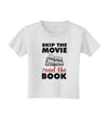 Skip The Movie Read The Book Toddler T-Shirt-Toddler T-Shirt-TooLoud-White-2T-Davson Sales