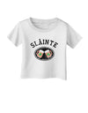 Slainte - St. Patrick's Day Irish Cheers Infant T-Shirt by TooLoud-Infant T-Shirt-TooLoud-White-06-Months-Davson Sales