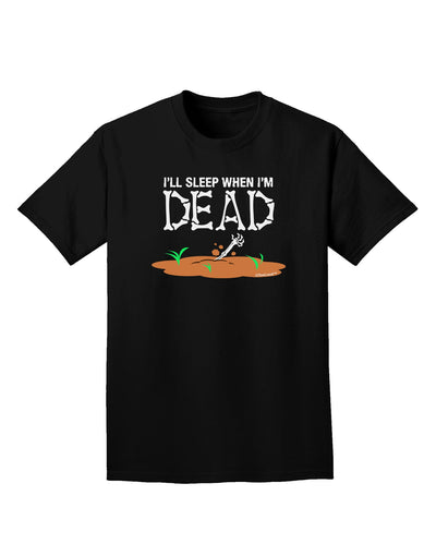 Sleep When Dead Adult Dark T-Shirt-Mens T-Shirt-TooLoud-Black-Small-Davson Sales