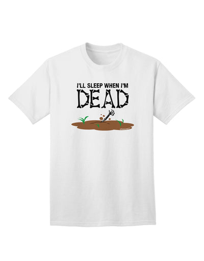 Sleep When Dead Adult T-Shirt-unisex t-shirt-TooLoud-White-Small-Davson Sales