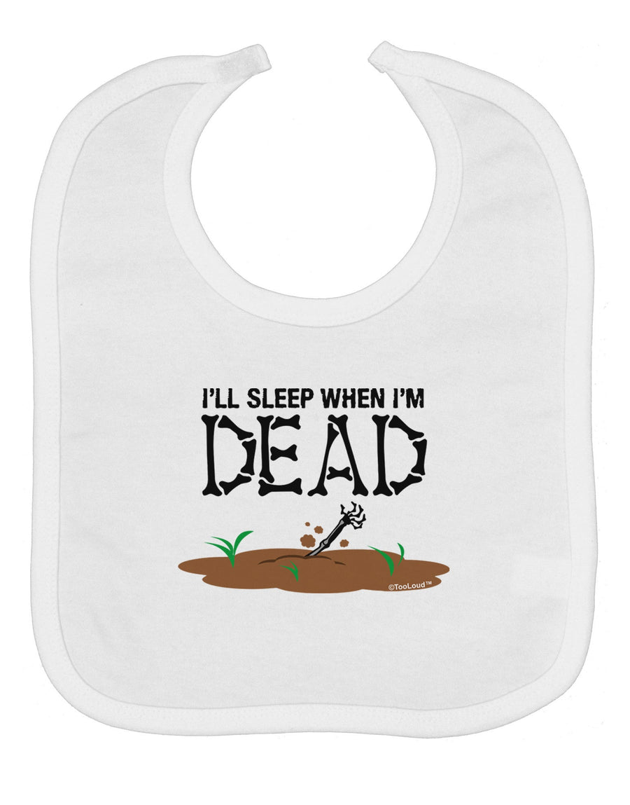 Sleep When Dead Baby Bib