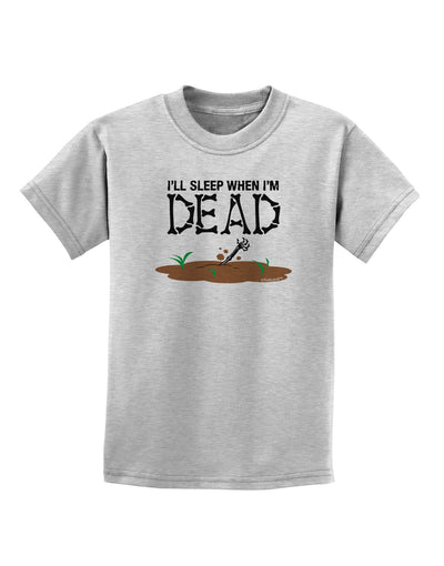 Sleep When Dead Childrens T-Shirt-Childrens T-Shirt-TooLoud-AshGray-X-Small-Davson Sales