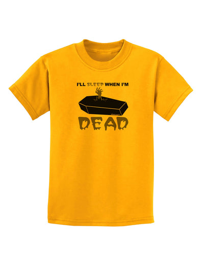 Sleep When Dead Coffin Childrens T-Shirt-Childrens T-Shirt-TooLoud-Gold-X-Small-Davson Sales