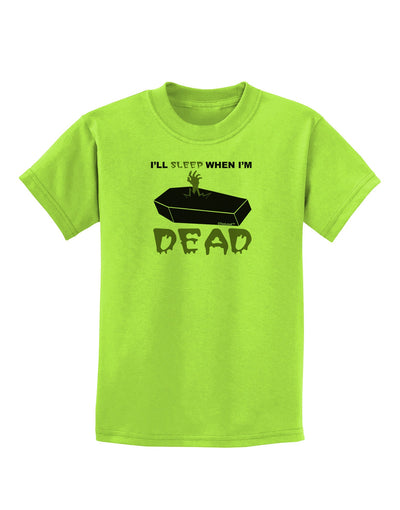 Sleep When Dead Coffin Childrens T-Shirt-Childrens T-Shirt-TooLoud-Lime-Green-X-Small-Davson Sales