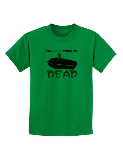 Sleep When Dead Coffin Childrens T-Shirt-Childrens T-Shirt-TooLoud-Kelly-Green-X-Small-Davson Sales