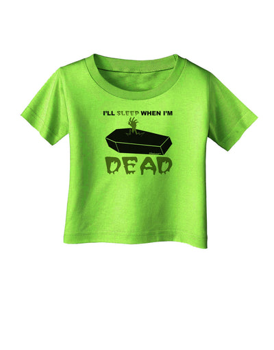 Sleep When Dead Coffin Infant T-Shirt-Infant T-Shirt-TooLoud-Lime-Green-06-Months-Davson Sales