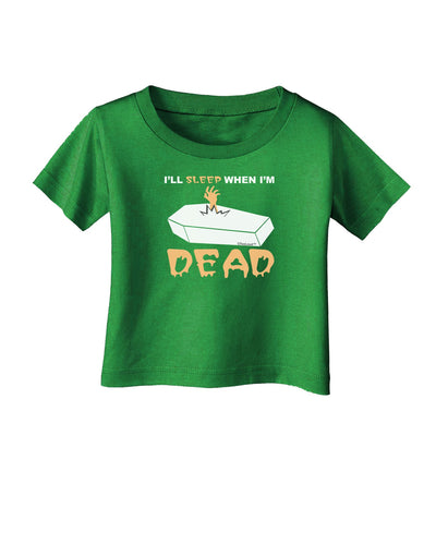 Sleep When Dead Coffin Infant T-Shirt Dark-Infant T-Shirt-TooLoud-Clover-Green-06-Months-Davson Sales