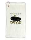 Sleep When Dead Coffin Micro Terry Gromet Golf Towel 16 x 25 inch-Golf Towel-TooLoud-White-Davson Sales