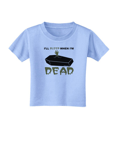 Sleep When Dead Coffin Toddler T-Shirt-Toddler T-Shirt-TooLoud-Aquatic-Blue-2T-Davson Sales