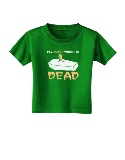 Sleep When Dead Coffin Toddler T-Shirt Dark-Toddler T-Shirt-TooLoud-Clover-Green-2T-Davson Sales