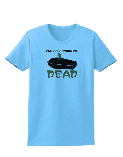 Sleep When Dead Coffin Womens T-Shirt-Womens T-Shirt-TooLoud-Aquatic-Blue-X-Small-Davson Sales