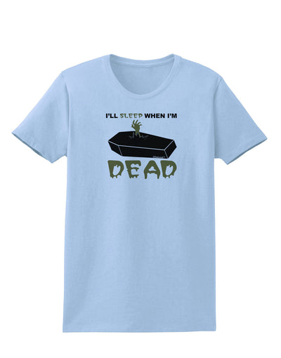 Sleep When Dead Coffin Womens T-Shirt-Womens T-Shirt-TooLoud-Light-Blue-X-Small-Davson Sales