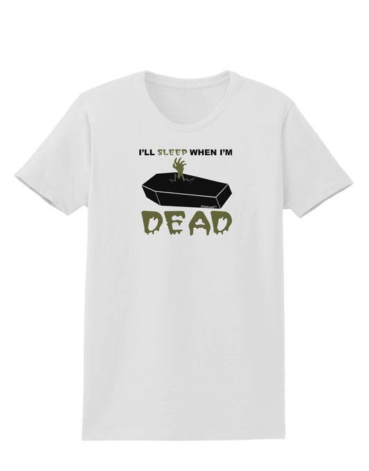 Sleep When Dead Coffin Womens T-Shirt-Womens T-Shirt-TooLoud-White-X-Small-Davson Sales