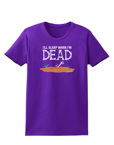 Sleep When Dead Womens Dark T-Shirt-TooLoud-Purple-X-Small-Davson Sales