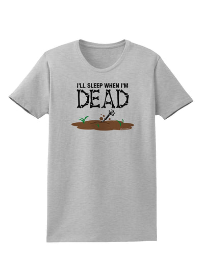 Sleep When Dead Womens T-Shirt-Womens T-Shirt-TooLoud-AshGray-X-Small-Davson Sales