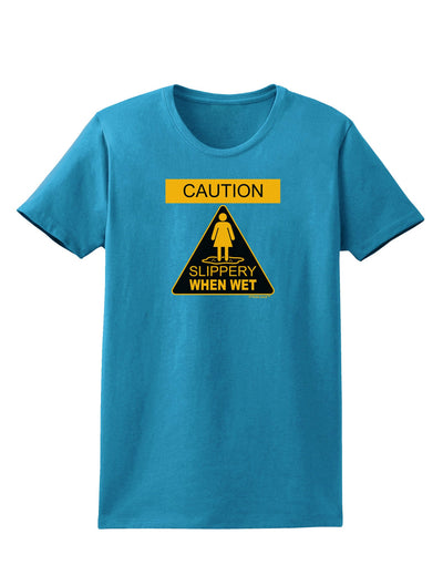 Slippery When Wet Womens Dark T-Shirt-Womens T-Shirt-TooLoud-Turquoise-X-Small-Davson Sales