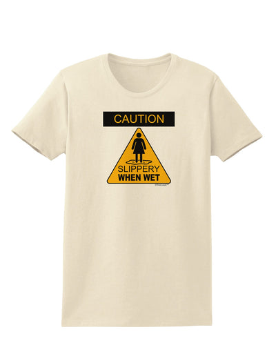 Slippery When Wet Womens T-Shirt-Womens T-Shirt-TooLoud-Natural-X-Small-Davson Sales