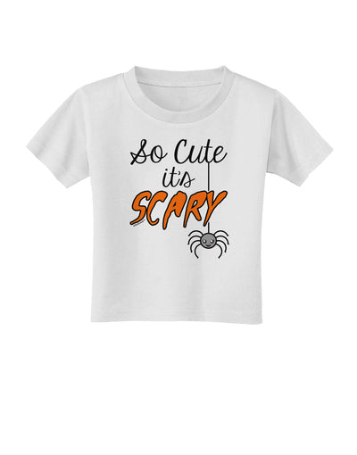 So Cute It's Scary Toddler T-Shirt by TooLoud-Toddler T-Shirt-TooLoud-White-2T-Davson Sales