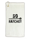 So Ratchet Micro Terry Gromet Golf Towel 11&#x22;x19-Golf Towel-TooLoud-White-Davson Sales